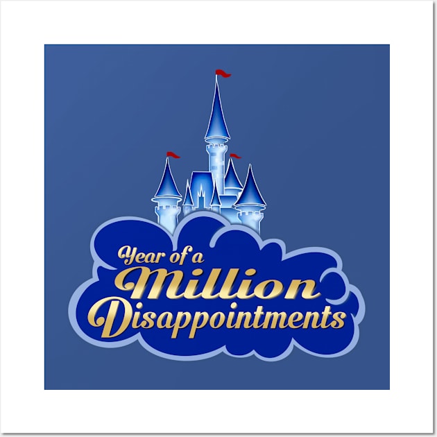 Year of a Million Disappointments Wall Art by EnchantedTikiTees